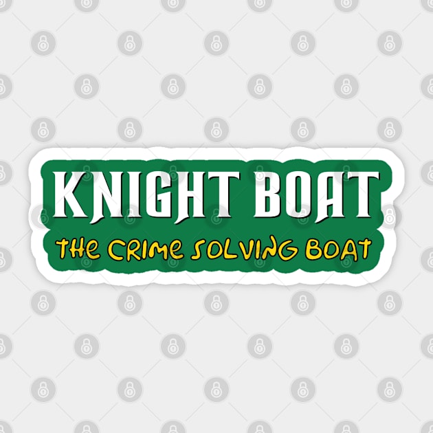 Knight Boat, the crime solving boat Sticker by Hoydens R Us